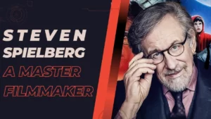 Steven Spielberg: A Master Filmmaker Shaping Hollywood's Landscape