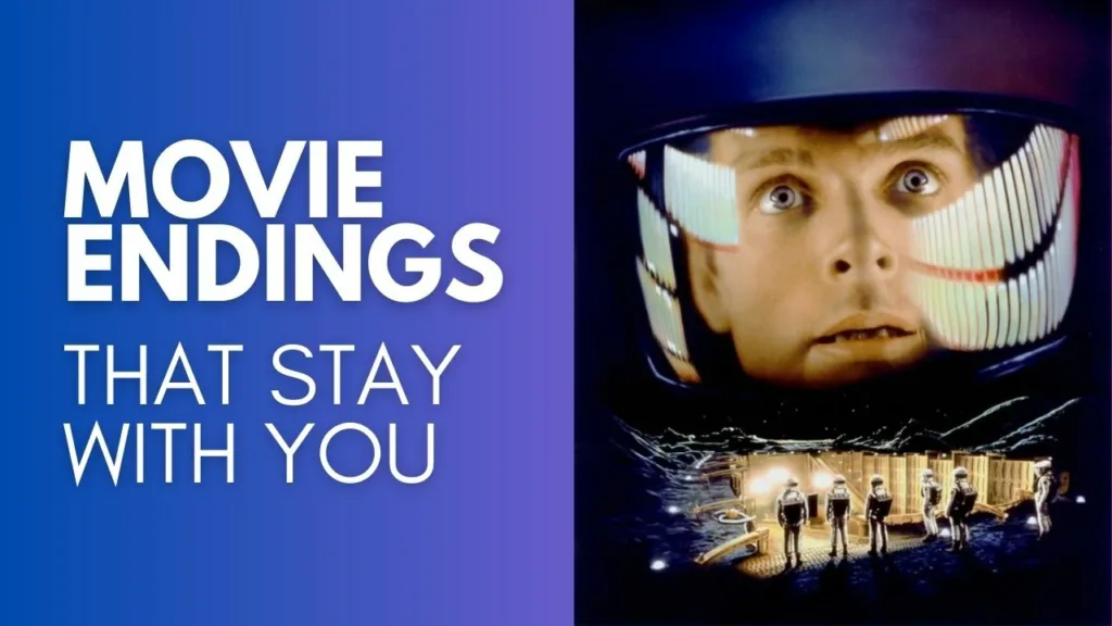 Movie Endings That Stay with You: Unforgettable Cinematic Closures