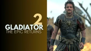 Gladiator II: Reviving the Glory of Rome in Modern Cinema